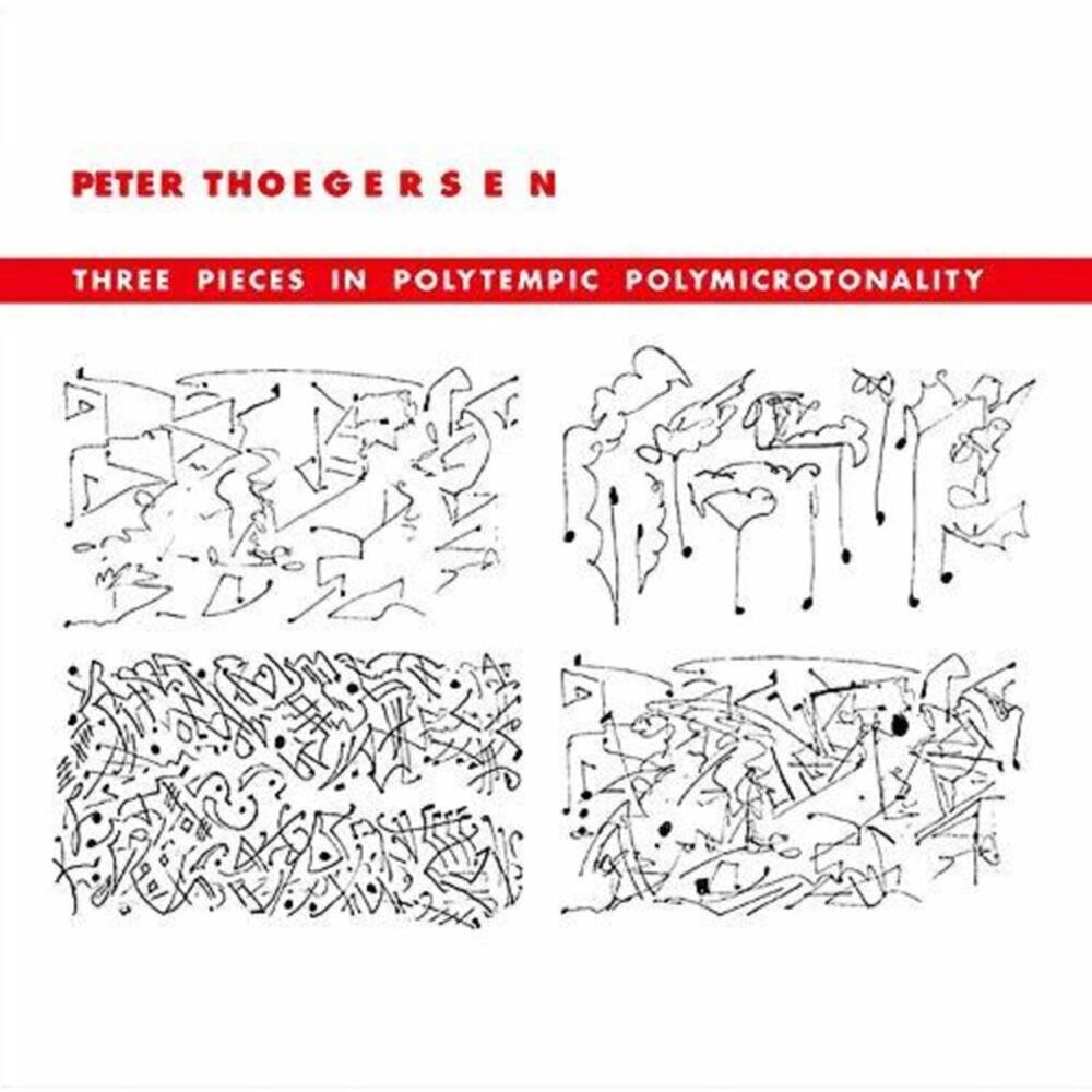 Thoegersen - Three Pieces in Polytempic Polymicrotonality  CD